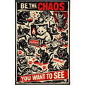 Be the Chaos Print