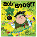 Bob the Booger Fairy