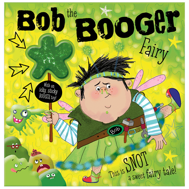Bob the Booger Fairy